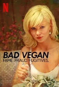 Cover of Bad Vegan: Fame. Fraud. Fugitives.