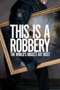 Cover of This Is a Robbery: The World's Biggest Art Heist