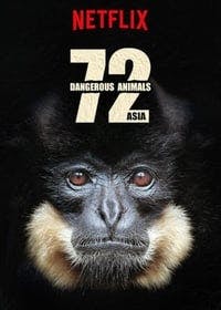 Cover of the Season 1 of 72 Dangerous Animals: Asia