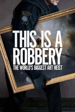 Banner of This Is a Robbery: The World's Biggest Art Heist